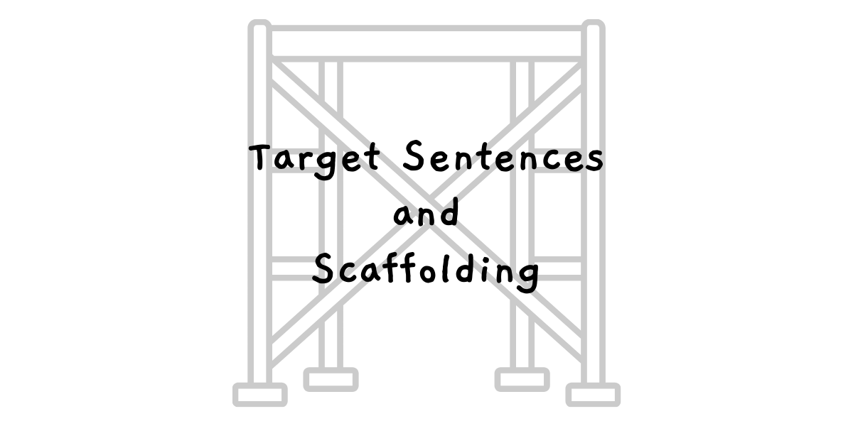 Target Sentences and Scaffolding