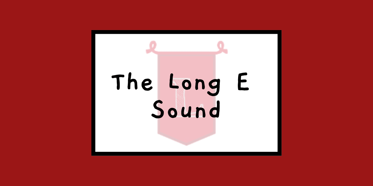 6 Long E Vowel Patterns