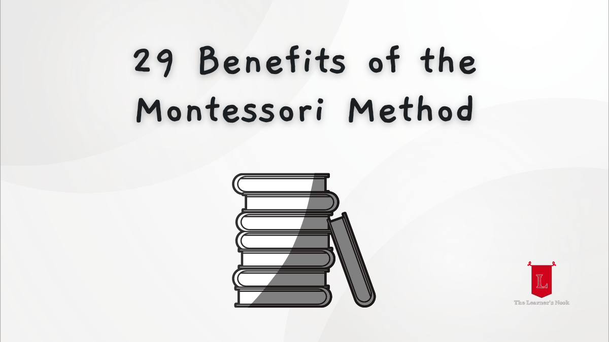 29 Ways the Montessori Method Can Benefit Your Child