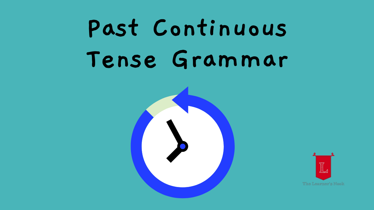 Past Continuous Tense Grammar, Formula, Uses, and Exercises