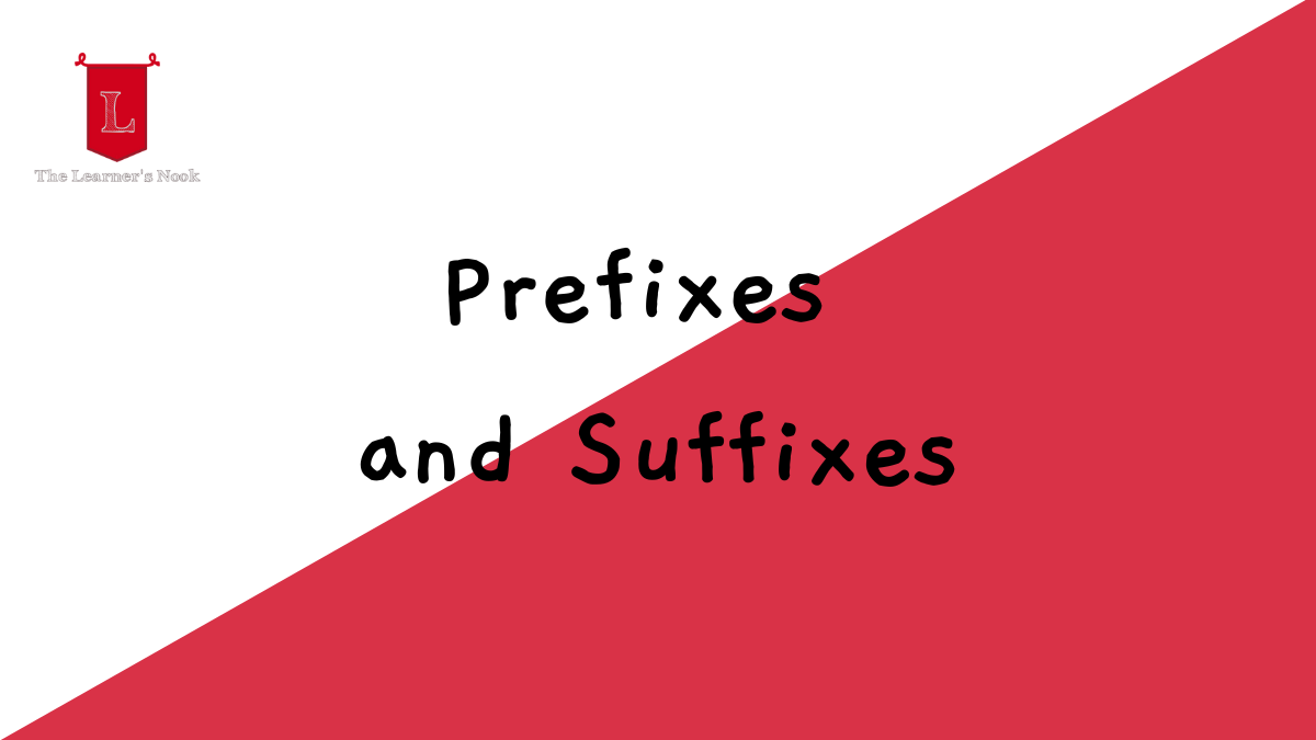 English Prefixes and Suffixes (Over 50 of the Most Common Examples)